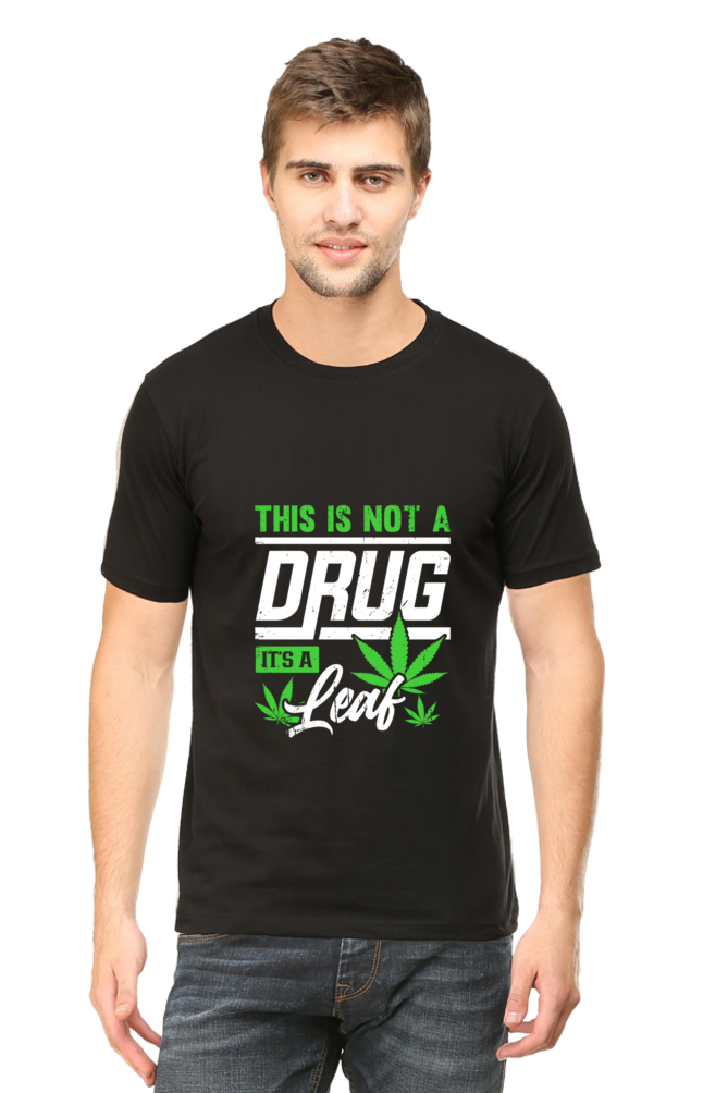 This is not a Drug Its a Leaf T-shirt