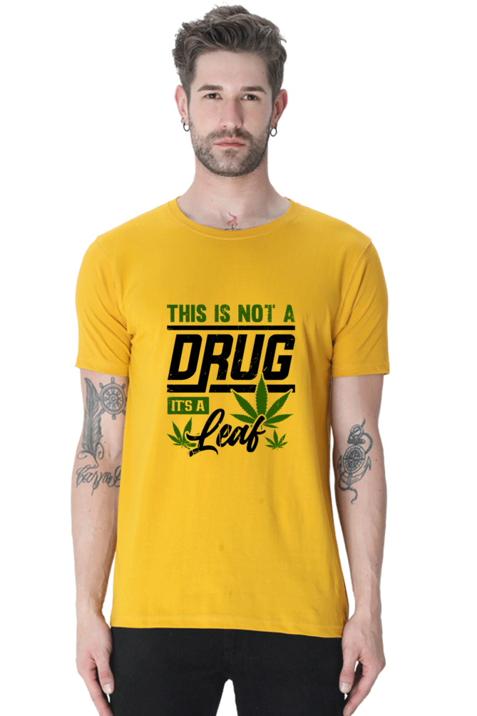 This is not Drug , It's a Leaf  T-shirt