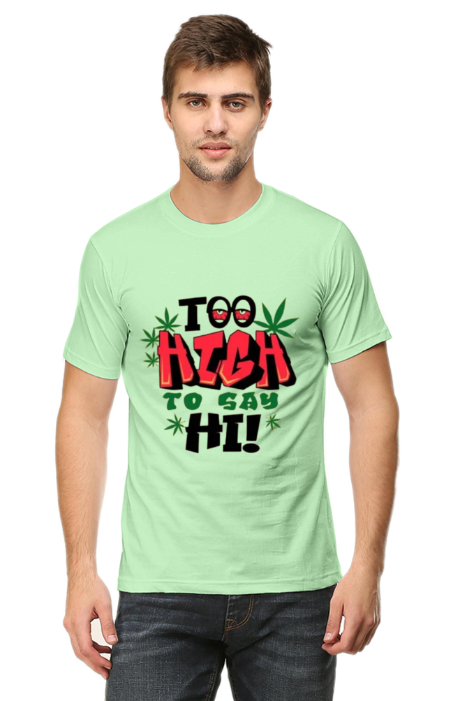 Too High To Say Hi Printed T-Shirt