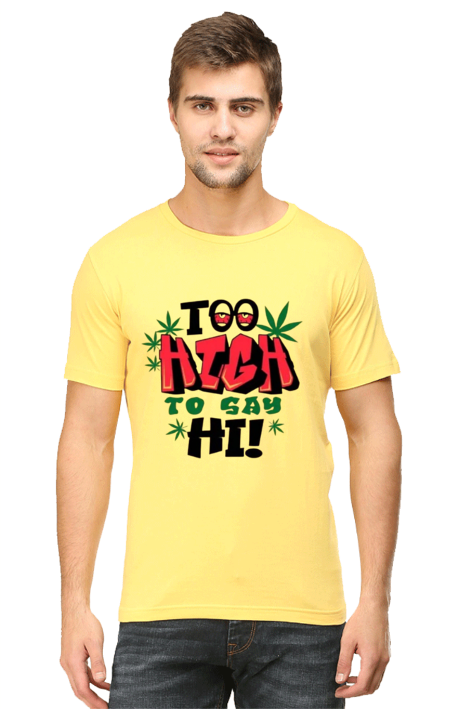 Too High To Say Hi Printed T-Shirt