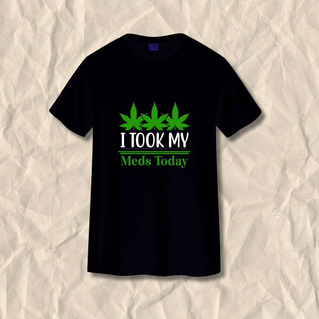 I Took My Meds Today T-Shirt